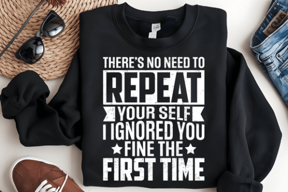 Funny Sarcastic Quote T-Shirt